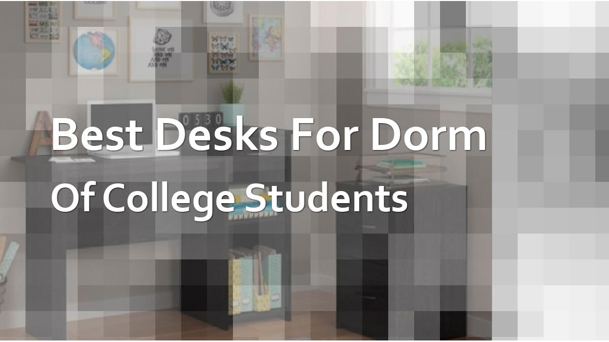 Best Desks For College Students