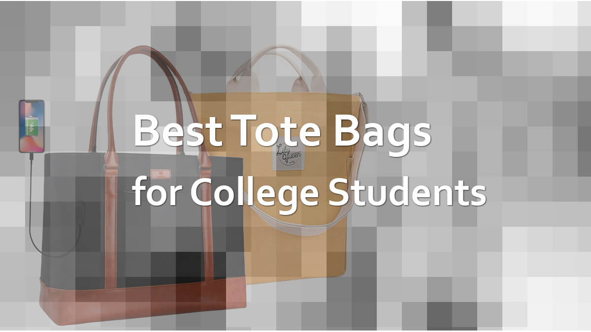 Best Tote Bags For College Students