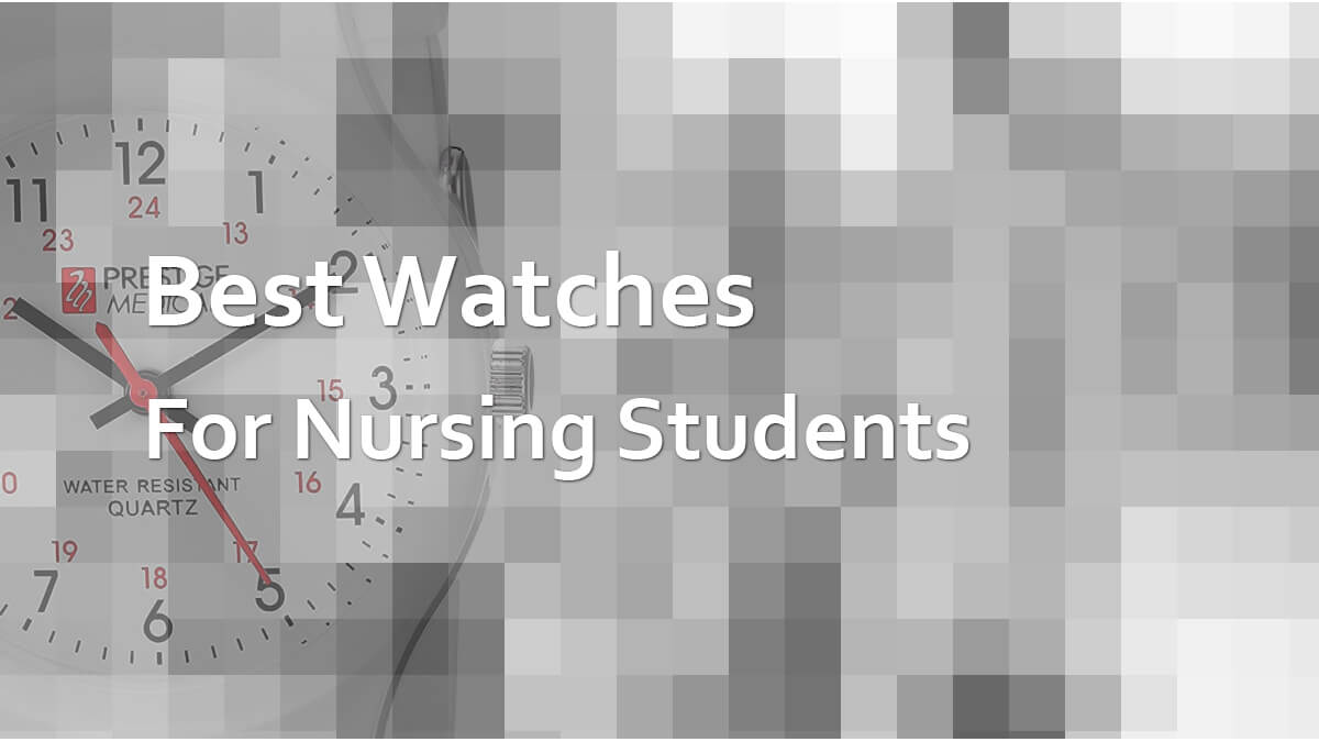 Best Watches For Nursing Students